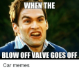 when-the-blowoff-valve-goes-off-car-memes-640920.png